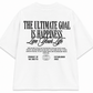 The Ultimate Goal Is Happiness